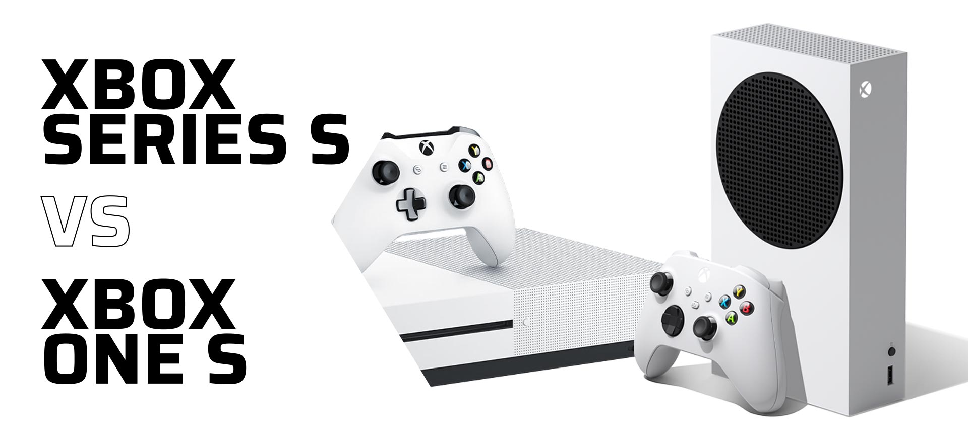 Microsoft Xbox Series S vs. Microsoft Xbox One S